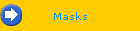 Masks